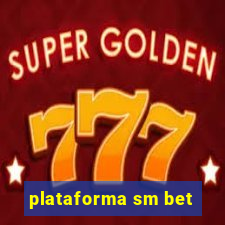 plataforma sm bet